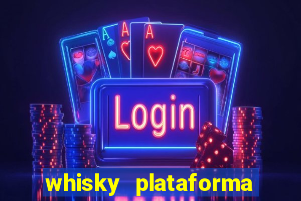 whisky plataforma de jogos